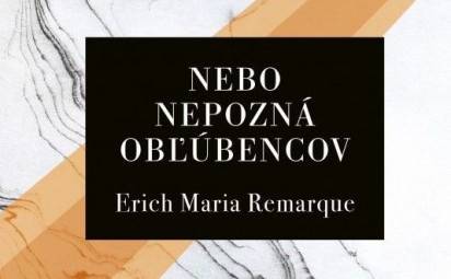 Nezabudnuteľný Remarquov príbeh Nebo nepozná obľúbencov