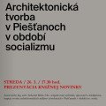 Architektonická tvorba v Piešťanoch v období socializmu